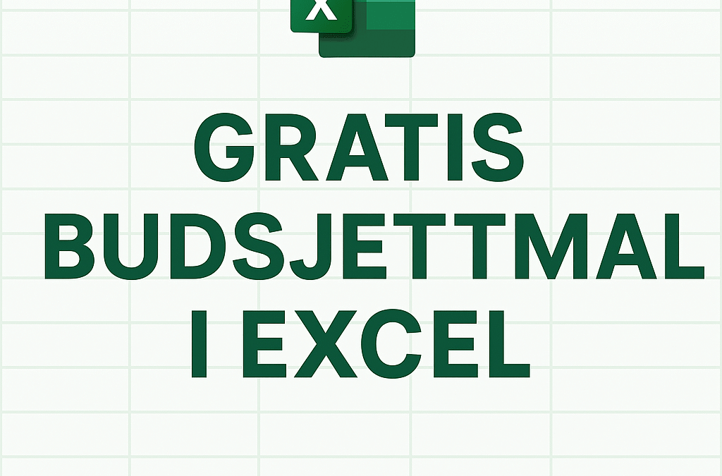 Gratis budsjett mal i Excel – få kontroll på økonomien
